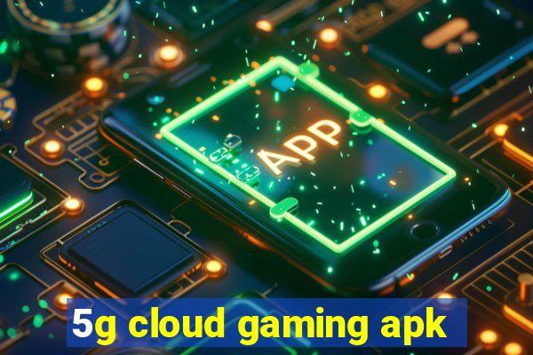 5g cloud gaming apk